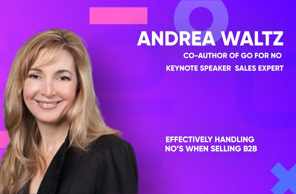 Andrea Waltz, Co-Author of Go for No on B2B Binge 4.0 [US Edition]